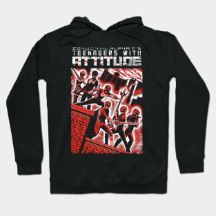 Teenagers With Attitude Hoodie